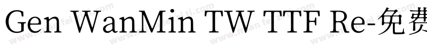 Gen WanMin TW TTF Re字体转换